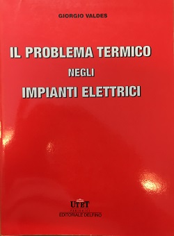 Il Problema termico negli impianti elettrici Giorgio Valdes UTET